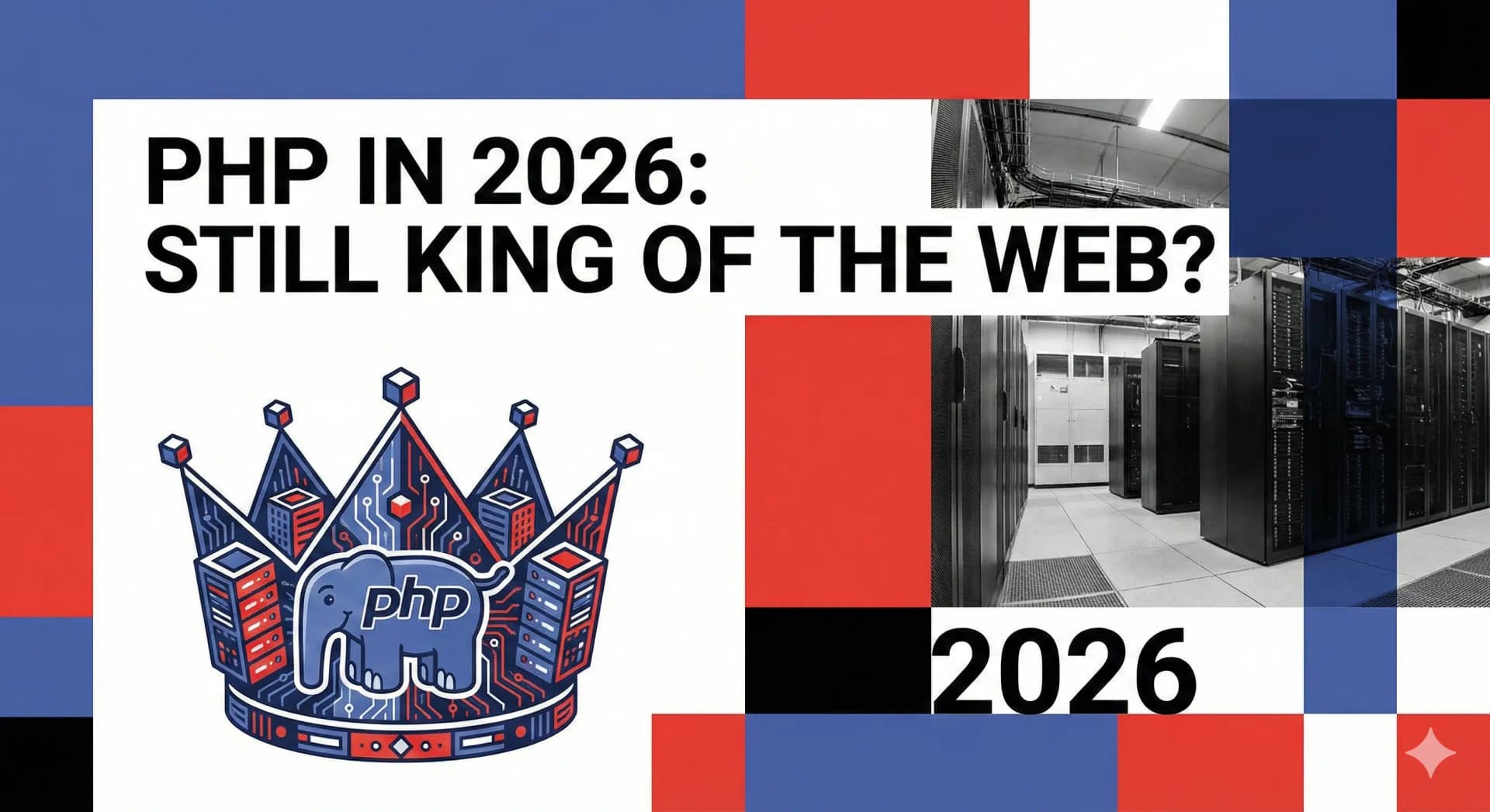 PHP in 2026: Still King of the Web?